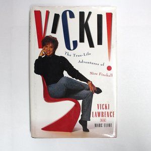 Vicki! The True-Life Adventures of Miss Fireball Vicki Lawrence With Marc Eliot